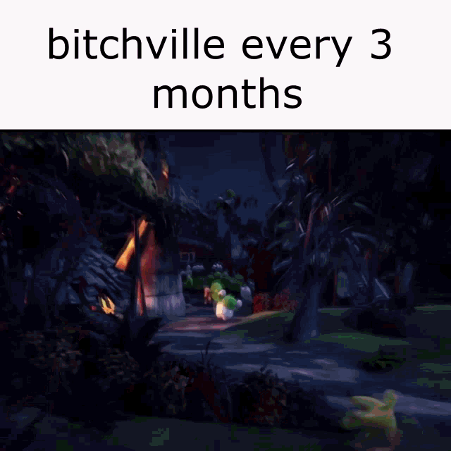 a picture of a cave with the words bitchville every 3 months above it