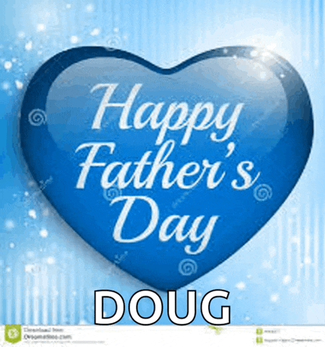 a blue heart that says happy father 's day doug on it