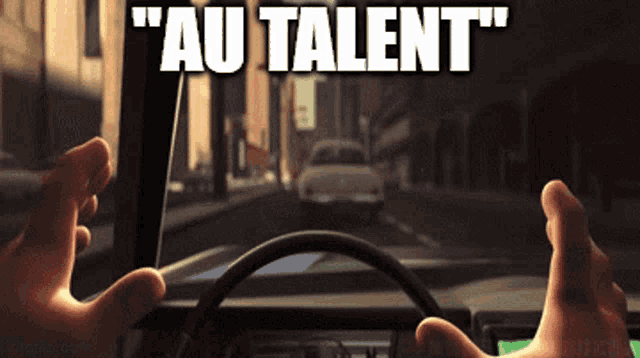 a person driving a car with the words " au talent " written above them
