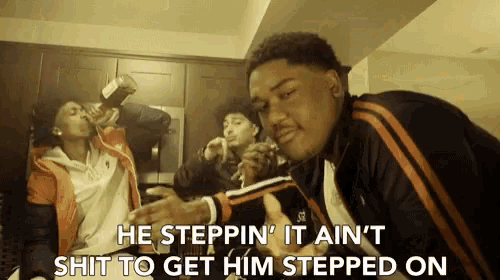 He Steppin It Aint Shit To Get Him Stepped On GIF - He Steppin It Aint Shit To Get Him Stepped On Thug GIFs