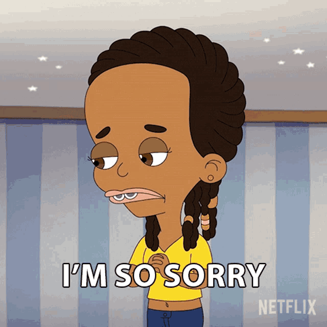 a cartoon of a girl saying i 'm so sorry on netflix