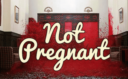 Not Pregnant Monthly Period GIF - Not Pregnant Monthly Period Blood GIFs