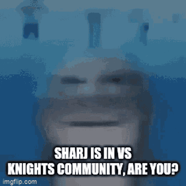 sharj is in vs knights community are you meme