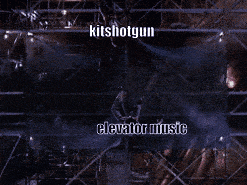 a picture of a stage with the words kitshotgun elevator music