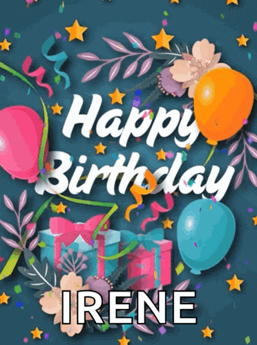 a happy birthday card for irene with balloons and gifts