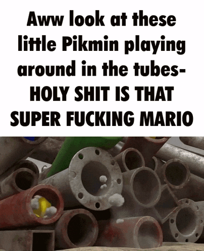 a pile of pipes with a caption that says aww look at these little pikmin