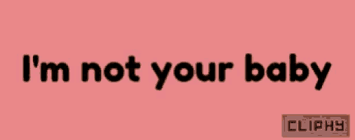 a pink background with the words " i 'm not your baby " on it