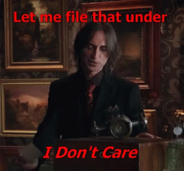 Rumple Reaction GIF - Rumple Reaction Let Me File That Under I Dont Care GIFs