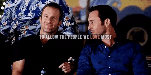 two men are sitting next to each other with the words " to allow the people we love most " on the bottom