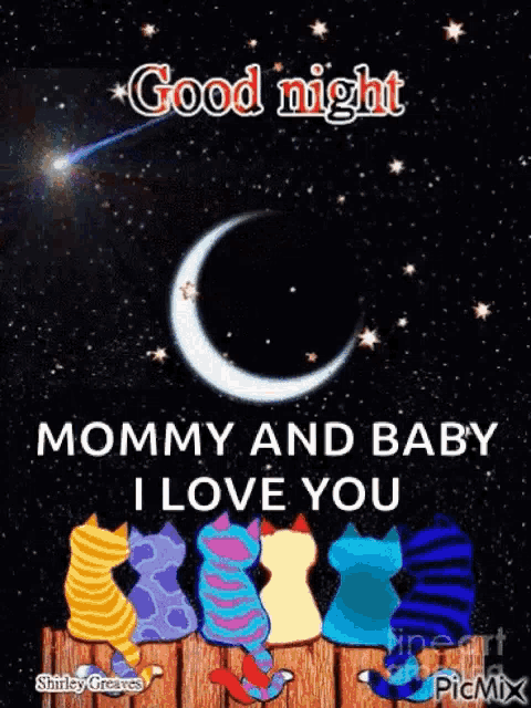 a group of cats are sitting on a wooden fence with the words good night mommy and baby i love you