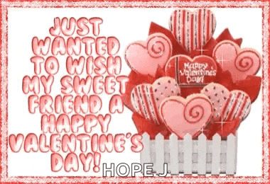 just wanted to wish my sweet friend a happy valentines day hope j