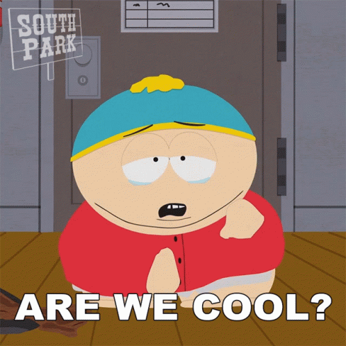 Are We Cool Eric Cartman GIF - Are We Cool Eric Cartman South Park GIFs