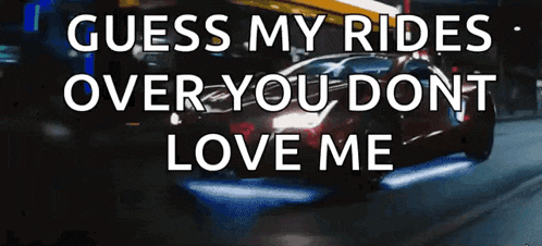 a guess my rides over you do n't love me poster