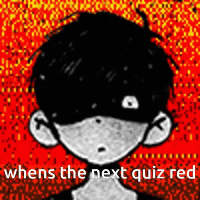 a black and white drawing of a boy with the words " whens the next quiz red " below him
