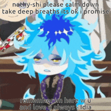 a cartoon of a girl with blue hair says nathy-shi please calm down take deep breaths