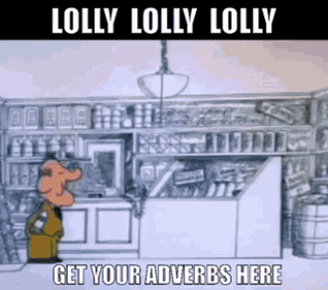 Lolly Lolly Lolly Get Your Adverbs Here GIF - Lolly Lolly Lolly Get Your Adverbs Here Schoolhouse Rock GIFs