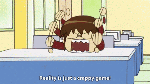 a cartoon of a girl screaming with the words reality is just a crappy game below her