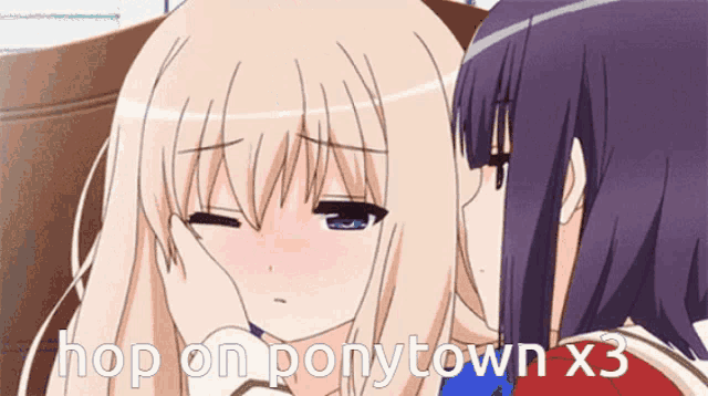 two anime girls are kissing with the words hop on ponytown x3 below them