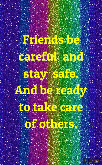 a poster that says friends be careful stay safe and be ready to take care of others
