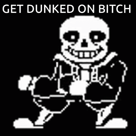 Get Dunked On Sans Undertale GIF - Get Dunked On Sans Undertale Bitch GIFs