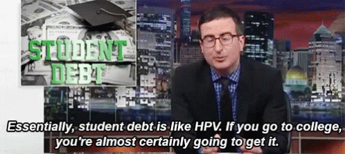 Student Debt Is Like Hpv GIF