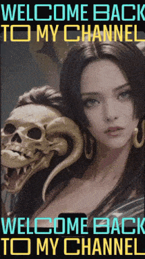 a poster that says welcome back to my channel with a woman and a skull
