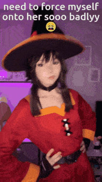 a girl in a witch costume with the words need to force myself onto her sooo badlyy on the bottom