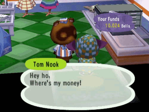 a video game character named tom nook is talking about his money