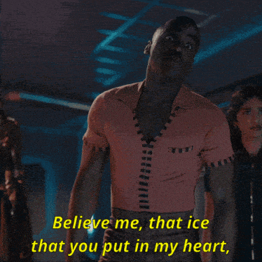 a man in a pink shirt says " believe me that ice that you put in my heart '