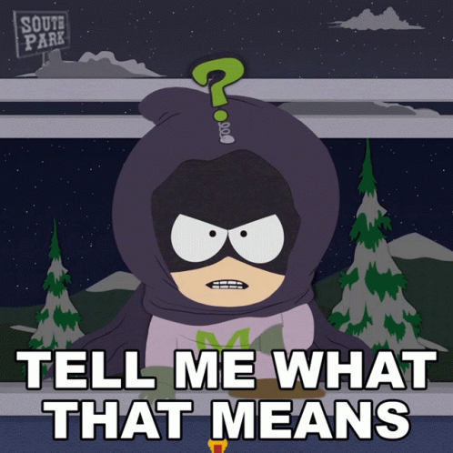 Tell Me What That Means Mysterion GIF - Tell Me What That Means Mysterion Kenny Mccormick GIFs