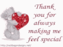 a teddy bear is holding a red heart and says thank you for always making me feel special .