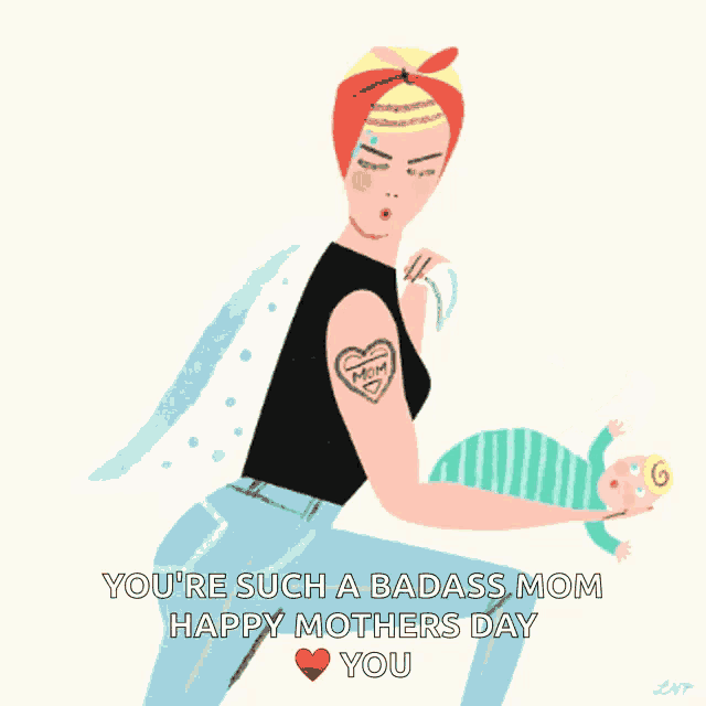 an illustration of a woman holding a baby with the words " you 're such a badass mom happy mothers day you " below her