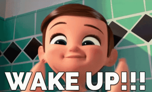 a picture of a baby with the words wake up written on it