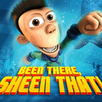 a cartoon character with the words been there sheen that on the bottom