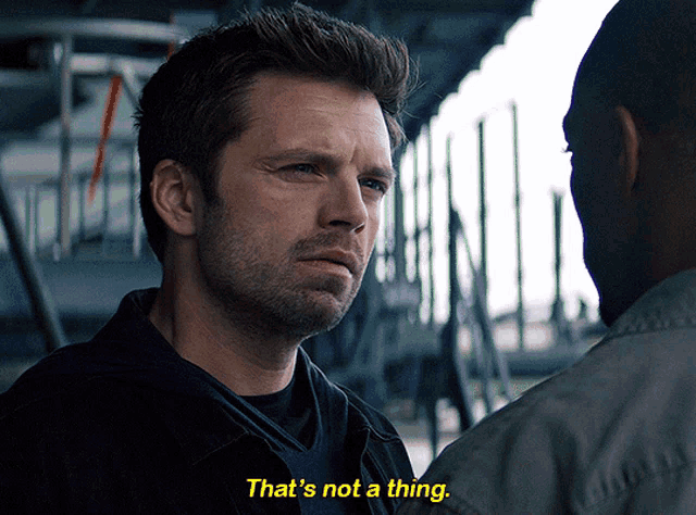 a man says that 's not a thing while looking at another man