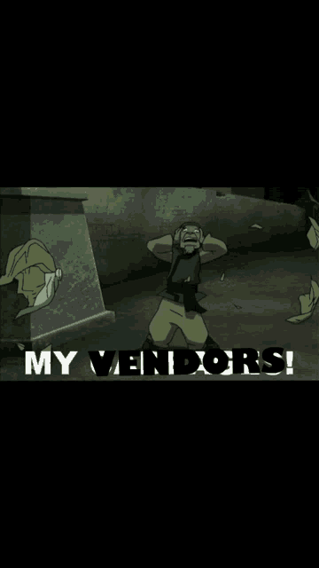 a cartoon character says my vendors on the bottom