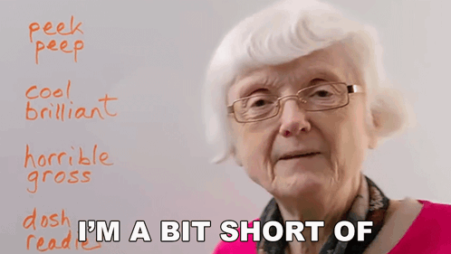 I'M A Bit Short Of Dosh Today Gill GIF
