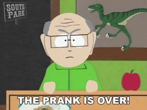 The Prank Is Over Mr Garrison GIF - The Prank Is Over Mr Garrison South Park GIFs