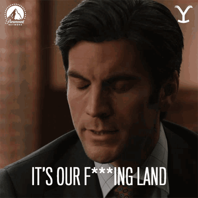 a man in a suit and tie says " it 's our f *** ing land "