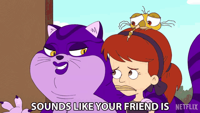 a cartoon says sounds like your friend is netflix in the corner