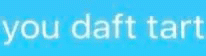 Daft Tart Tart GIF - Daft Tart Tart Daft GIFs