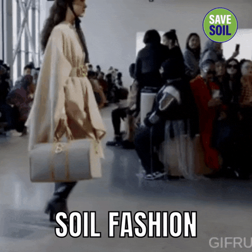Save Soil Fashion GIF - Save Soil Soil Fashion GIFs