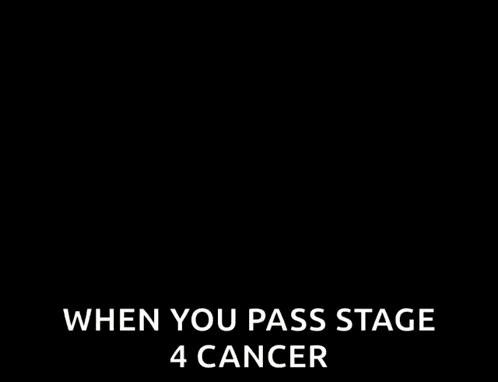 a close up of a man 's face with glasses and the words when you pass stage 4 cancer
