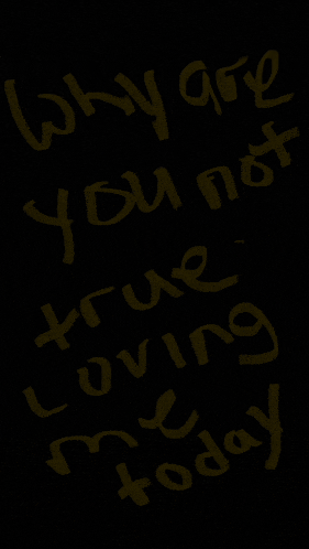 a black background with why are you not true loving today written in gold