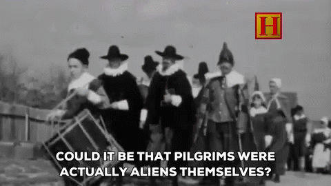 Pilgrims Were Actually Aliens Themselves? GIF - History Channel Aliens Pilgrim GIFs
