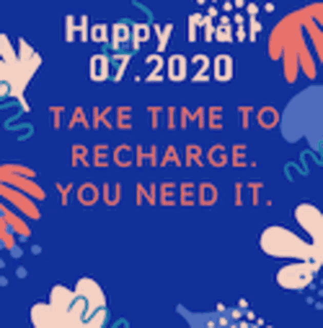 Happy Mail Take Time To Recharge GIF - Happy Mail Take Time To Recharge Recharge GIFs