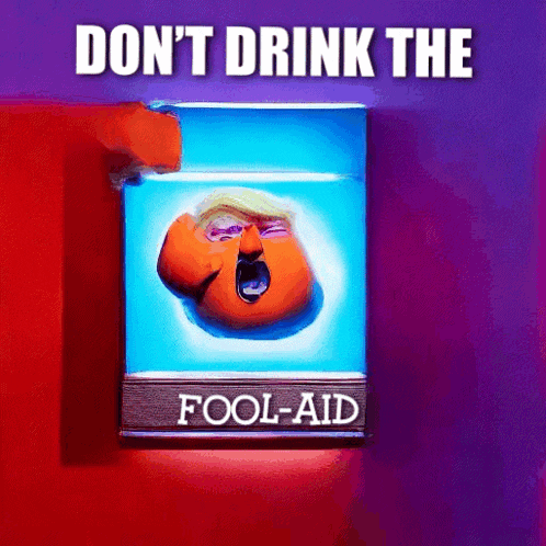 a sign that says " don t drink the fool aid " with a picture of donald trump