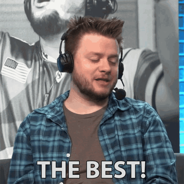 a man wearing a plaid shirt and headphones says the best
