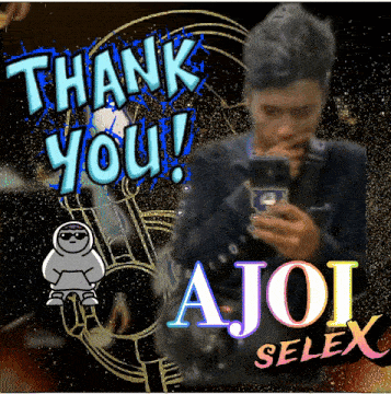 a poster that says thank you ajoi selex on it
