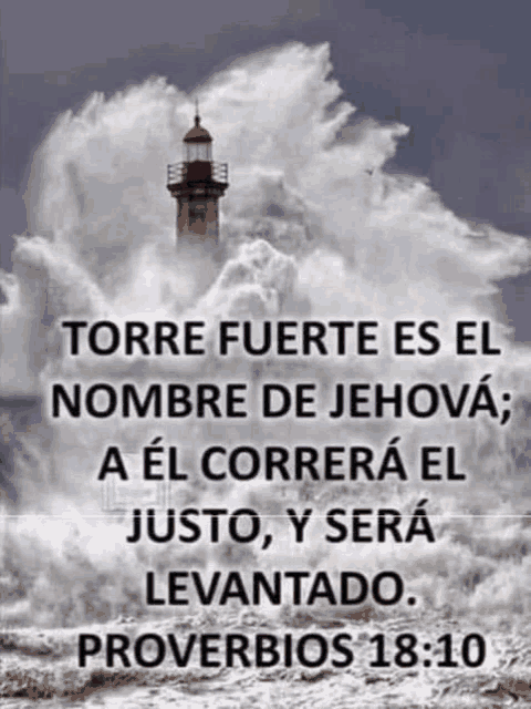 a lighthouse in the middle of a storm with the words torre fuerte es el nombre de jehova written below it